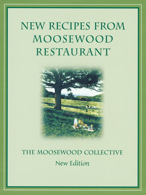 Title details for New Recipes from Moosewood Restaurant, rev by Moosewood Collective Staff - Available